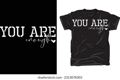 You Are Enough , Inspirational, Positive Quote, Mental Health Svg, Positive, Motivational, Self Love