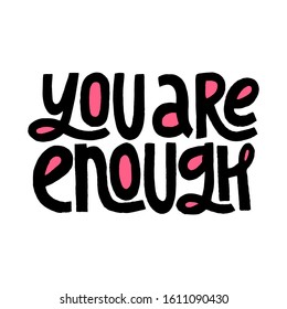 You are enough inspirational quote.