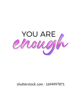You are enough, inspirational quote, gradient colour, modern typographic vector design