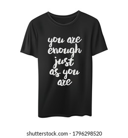 you are enough just as you are typography print design on black tshirt vector illustration concept