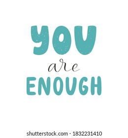 You are enough lettering. Inspirational quote. Vector illustration