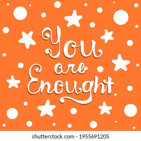 You are enough lettering phrase doodle vector print card