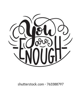 You are Enough Lettering Phrase. Vector illustration. 