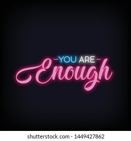 you are enough lettering text effect neon. poster, quote, light banner. vector