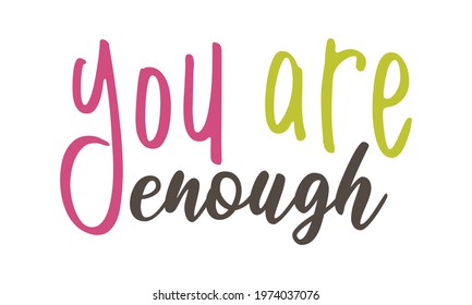 you are enough lettering. vector illustration.