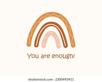 You are Enough. Love Yourself Concept. Illustration of a rainbow with the phrase - I am self-sufficient. Vector illustration