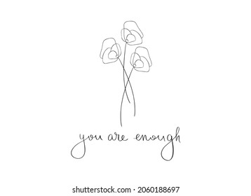 You are enough mental health concept calligraphic text. Handwritten black inscription on white background. Lettering 