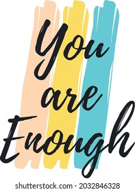 You are enough motivational text design.