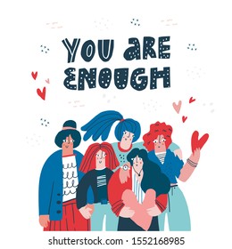 You are enough scandinavian style vector lettering. Female teenagers hand drawn illustration. Smiling girls and touching phrase on white background. Friendship banner, textile design with typography