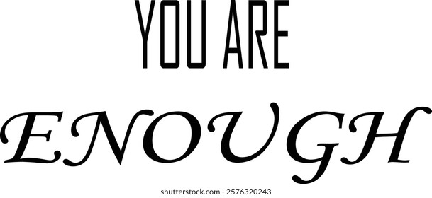 you are enough shirt and t shirt vector file eps