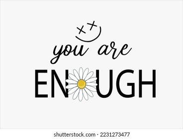 you are enough smile vector design