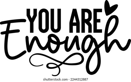You Are Enough SVG Design