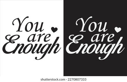 
You Are Enough SVG PNG PDF, Inspirational Svg, Positive Quote Svg, Mental Health Svg, Positive S