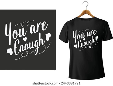 You are enough t shirt design 