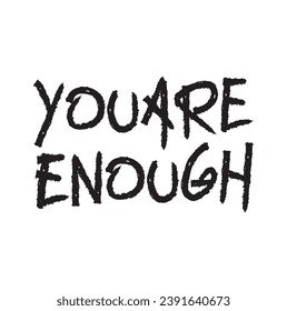 you are enough text on white background.