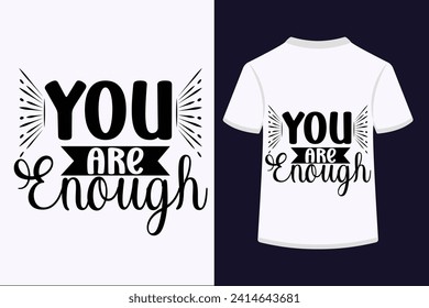 You Are Enough T-shirt Design