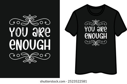 You Are Enough T-Shirt Design