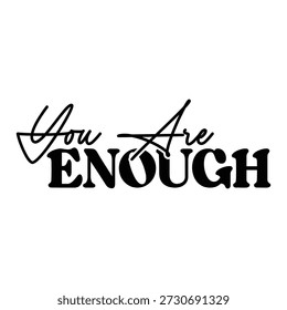 You Are Enough typography t-shirt design