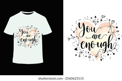 you are enough typography t-shirts 