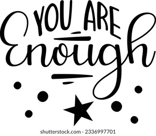 You are enough vector file, Self love svg