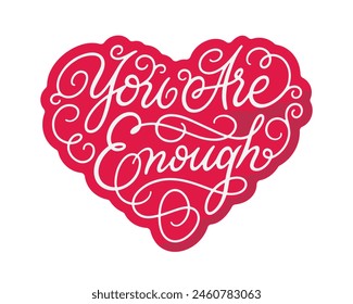 You Are Enough. Vector lettering. Handwritten text label. Freehand typography design.