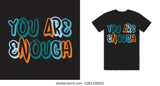 You Are Enough Vector T Shirt Design, Enough Tee, Enough T Shirt Design