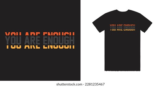 You are enough vector t shirt design, Enough Tee, Enough T Shirt Design