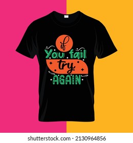 If you fail try again typography lettering for t shirt design