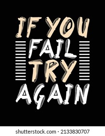 If You Fail Try Again Typography T-shirt Design