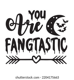 You Are Fangtastic, Happy Halloween Shirt Print Template, Witch Bat Cat Scary House Dark Green Riper Boo Squad Grave Pumpkin Skeleton Spooky Trick Or Treat