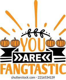   you are fangtastic  vector file