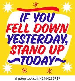 If you fell down yesterday, stand up today Quote - Hand Lettered vintage grocery store signage style. Inspirational Quotes Collection - to Motivate and Uplift.