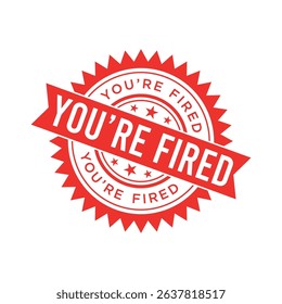 You Are Fired Letter Rubber Stamp Template Design