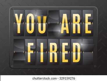 You Are Fired is the sign nobody likes to see. This ultra dynamic 3D illustration of a steel flip countdown calendar is a great way to let new staff know that they are no longer required to work!  