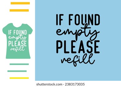 If you fond empty please refill t shirt design