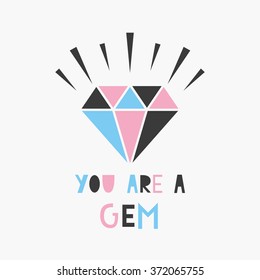 you are a gem card. vector illustration