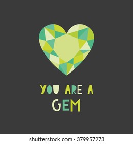 you are a gem card. vector illustration