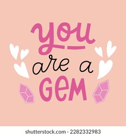 You are a gem hand lettering quote. Motivational vector poster. Pastel color square design inspiration and motivation  text.