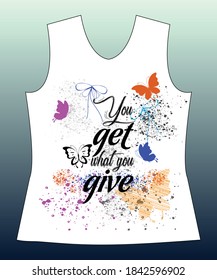 You get what you give,  slogan lovely graphic design and cute flowers graphic design print for tee and t shirt and fabric