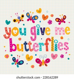 You give me butterflies card