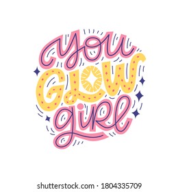 You glow girl vector hand drawn lettering. Skin care that helps face skin glowing. Fun bright inspirational quote for web banner, card poster design isolated phrase with decor elements.