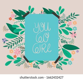 you go girl banner with leaves and flowers design of Women empowerment female power people gender feminism young rights protest and strong theme Vector illustration