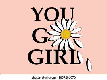 you go girl daisy positive. vector illustration design for fashion graphics, t shirt prints, posters etc
stationery,mug,t shirt,phone case  fashion style trend spring summer print pattern positive