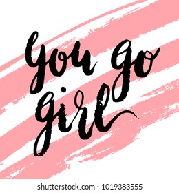 You go girl greeting card with handwritten lettering dry brush stroke background.