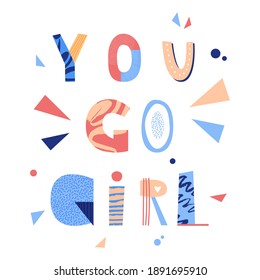 You go girl hand drawn lettering. Design for poster or print on clothes. Vector illustration. 