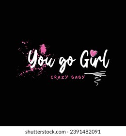 you go girl slogan illustration