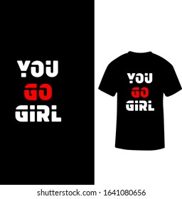 "You Go Girl" Women's Day Motivational T-shirt Design