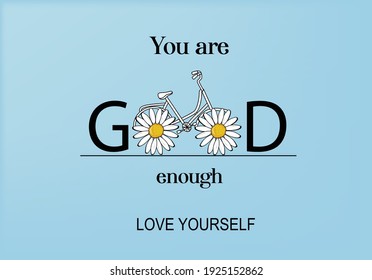 you are good enough with bicycle good feelings
butterflies and daisies positive quote flower design margarita 
mariposa
stationery,mug,t shirt,phone case fashion slogan  style spring summer sticker 