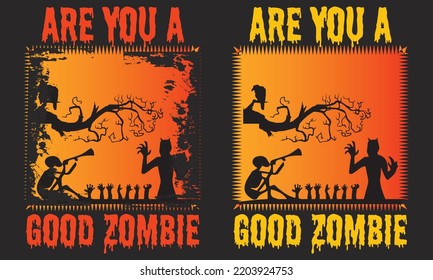 Are you a goood zombi Grunge typography tshirt Design