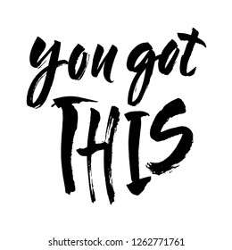 You got this card. Hand drawn motivational quote. Ink illustration. Modern brush calligraphy. Isolated on white background. Vector